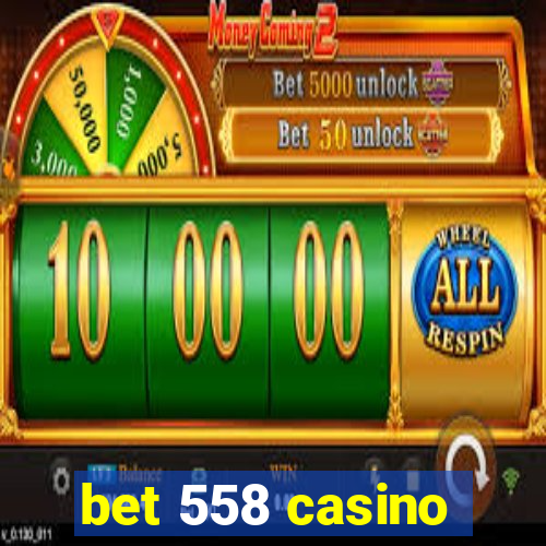 bet 558 casino